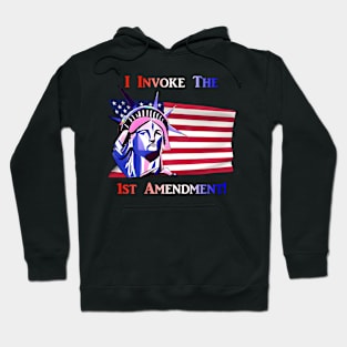 I Invoke the 1st Amendment Hoodie